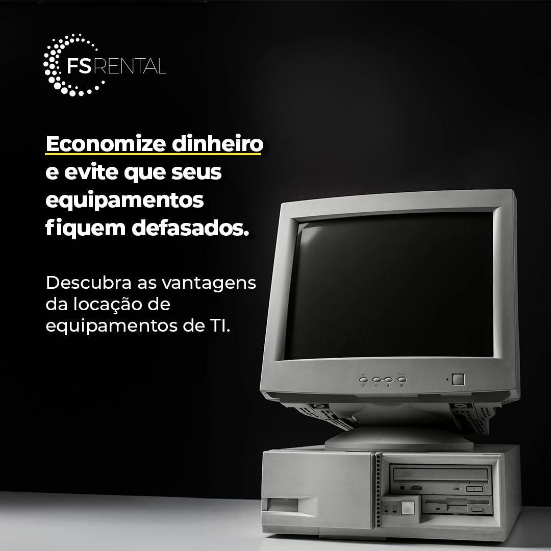 evite equipamentos de ti defasados com a fsrental