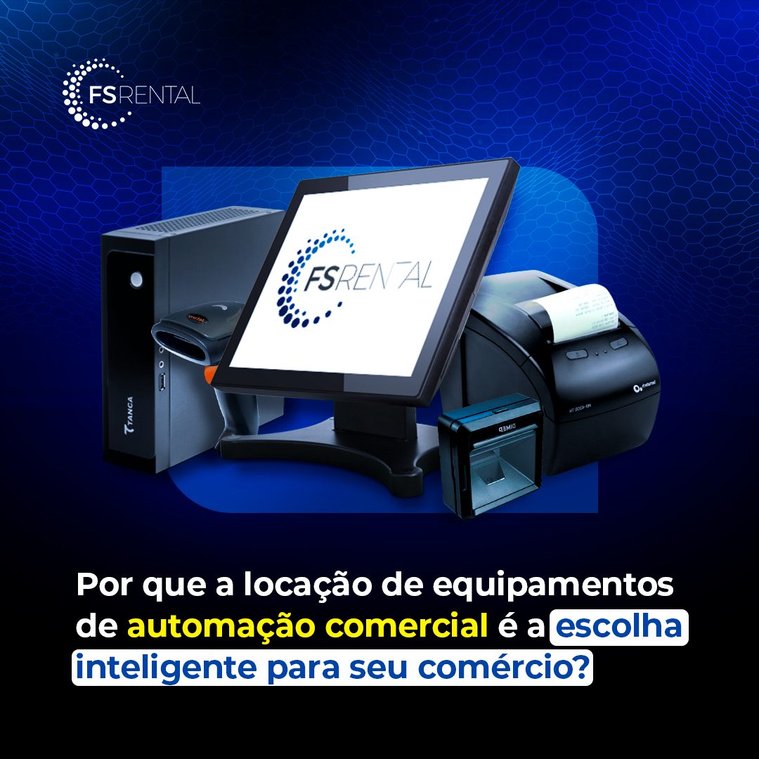 Locação de Automação Comercial é com a FSRental