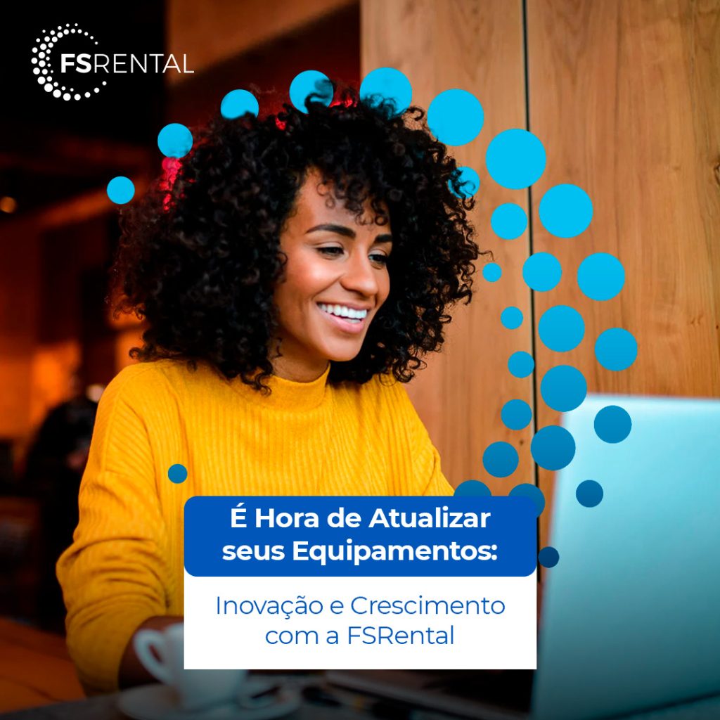 atualizar equipamentos de ti com a fsrental